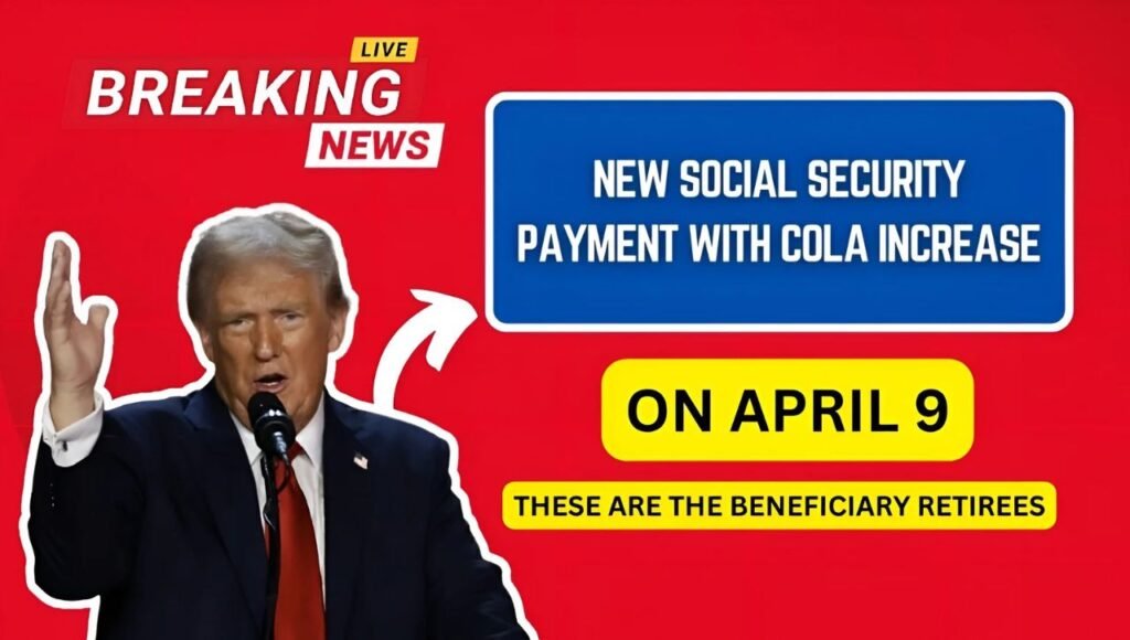 New Social Security payment with COLA increase on April 9: these are the beneficiary retirees