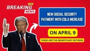 New Social Security payment with COLA increase on April 9: these are the beneficiary retirees
